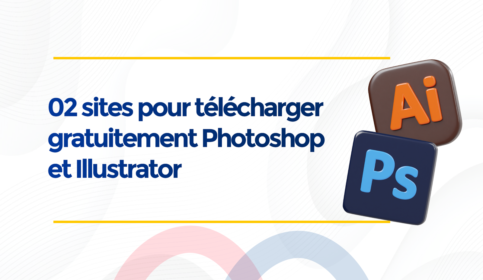 02 sites pour télécharger gratuitement Photoshop et Illustrator