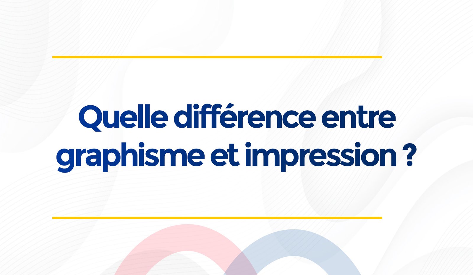 Quelle différence entre graphisme et impression ?